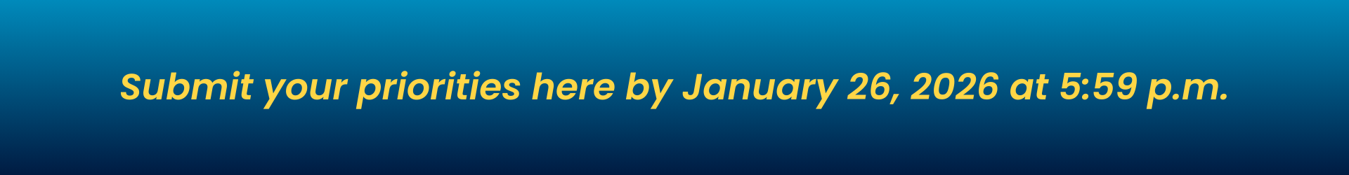 Submit your priorities here by January 26, 2026 at 5:59 p.m.