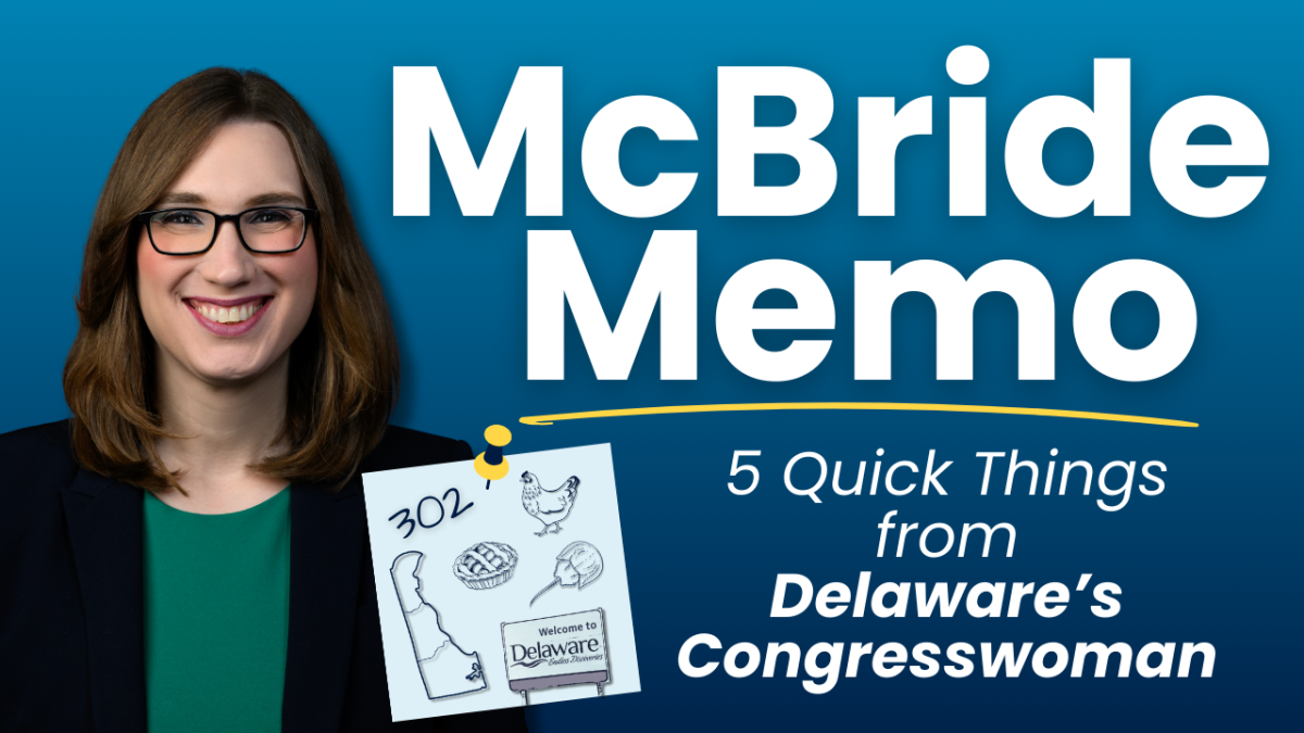 McBride Memo. 5 Quick Things from Delaware's Congresswoman